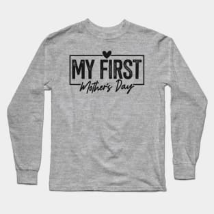 My first mother's day; mom to be; mum to be; new mother; mom; mum; mama; mummy; mommy; mother's day; gift; cute; gift for mom; gift for mum; first time; newborn; first child; new mom; new mum; pregnant; mother to be; Long Sleeve T-Shirt